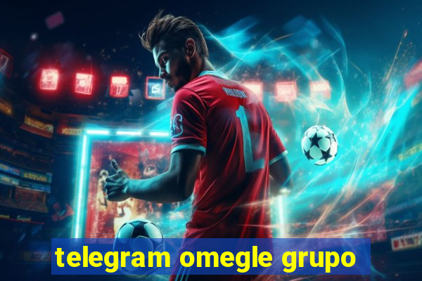 telegram omegle grupo